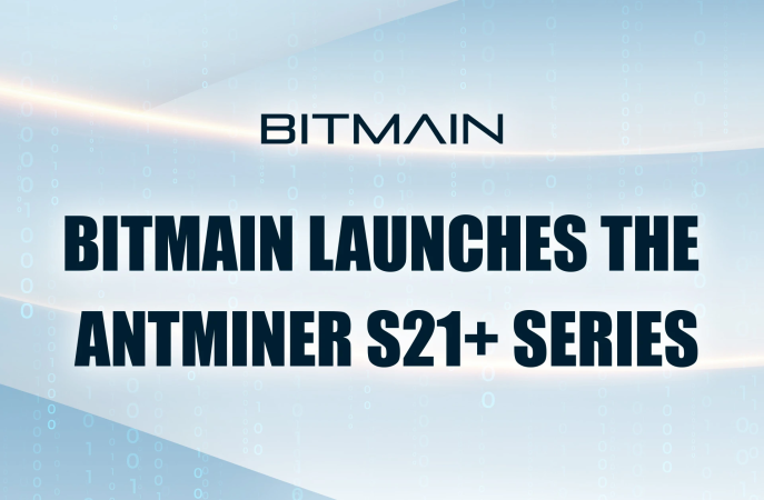 BITMAIN Launches the ANTMINER S21+ Series