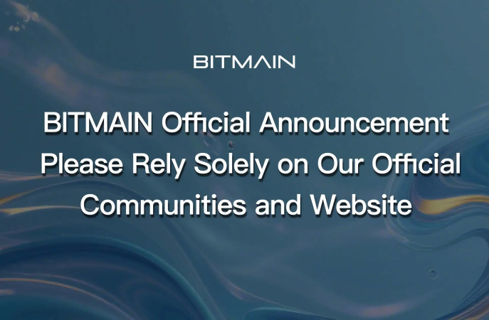 BITMAIN Official Announcement: Please Rely Solely on Our Official Communities and Website