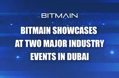 BITMAIN Showcases at Two Major Industry Events in Dubai