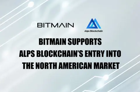 BITMAIN Supports Alps Blockchain's Entry into the North American Market